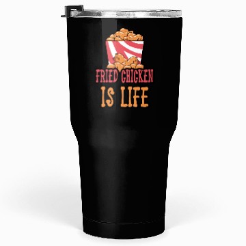 Discover Fried Chicken Is Life Tumblers 30 Oz