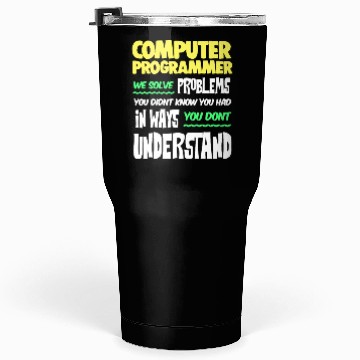 Discover Computer Programmer Geek Pun Apparel Tumblers 30 Oz