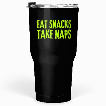 Discover Eat Snacks Take Naps Tumblers 30 Oz