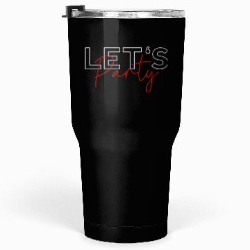 Discover LETS PARTY Tumblers 30 Oz UNISEX