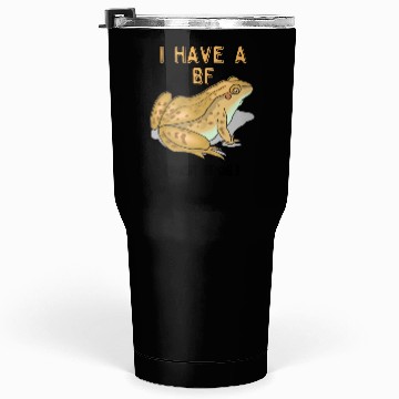 Discover I Have BF Best Frog Tumblers 30 Oz