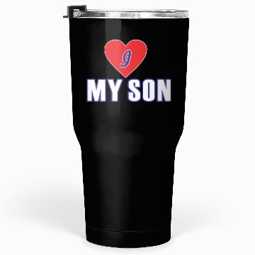 Discover I love my son Tumblers 30 Oz