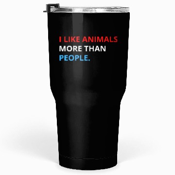 Discover I Like Animals More Than People (Red, White & Blue Tumblers 30 Oz