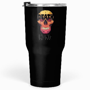Discover the death king Tumblers 30 Oz