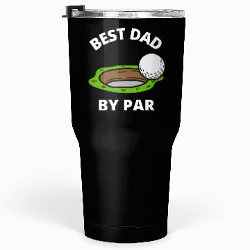 Discover Best Dad By Par Tumblers 30 Oz