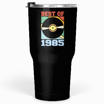 Discover Best of 1985 Tumblers 30 Oz