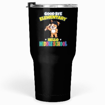 Discover Good Bye Elementary Hello Middle School Graduation Tumblers 30 Oz