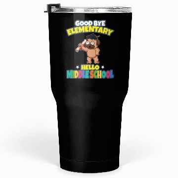 Discover Good Bye Elementary Hello Middle School Graduation Tumblers 30 Oz