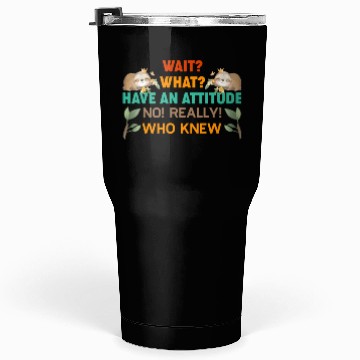 Discover Sloth Sloths, Trees, Attitude Tumblers 30 Oz