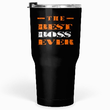 Discover The Best Boss Ever Tumblers 30 Oz
