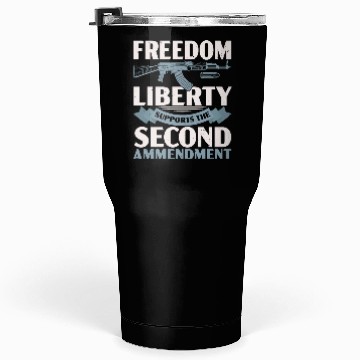 Discover Freedom Liberty Supports The Second Amendment Tumblers 30 Oz