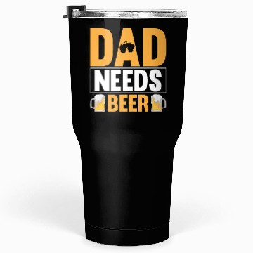 Discover Dad Needs Beer Gift for Daddy Tumblers 30 Oz