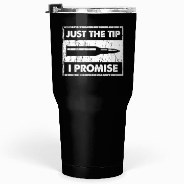 Discover Just The Tip I Promise 2Nd Amendment Tumblers 30 Oz