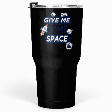 Discover give me some space Tumblers 30 Oz