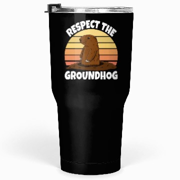 Discover Respect The Groundhog Tumblers 30 Oz
