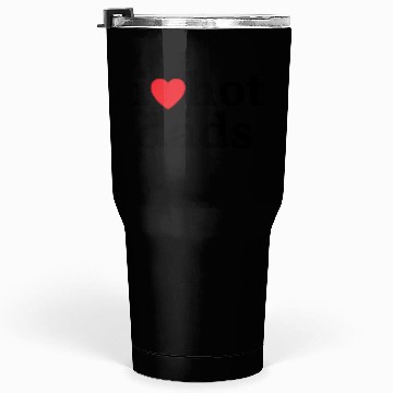 Discover I Love Hot Dads Tumblers 30 Oz