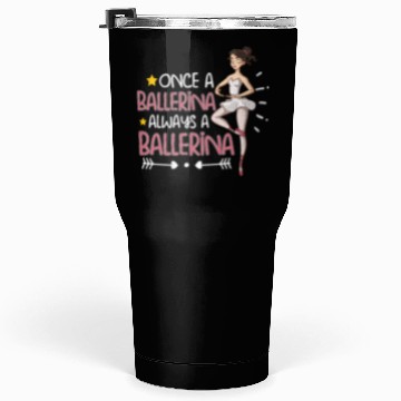 Discover Ballet Ballerina Dance Dancer Dancing Ballet Gift Tumblers 30 Oz