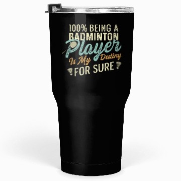 Discover Badminton my Destiny Badminton Contestant Gift Tumblers 30 Oz