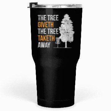 Discover The Tree Giveth The Tree Taketh Away Frisbee Disc Tumblers 30 Oz