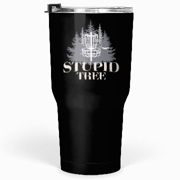 Discover Stupid Tree Funny Disc Golf Product Tumblers 30 Oz