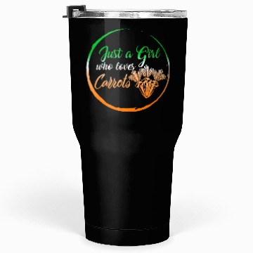 Discover Carrot Vegetable Tumblers 30 Oz, Just A Girl Who Loves