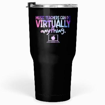 Discover Music Teachers Can Do Virtually Anything Chorus Tumblers 30 Oz