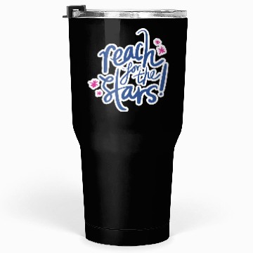 Discover Reach for the stars Tumblers 30 Oz