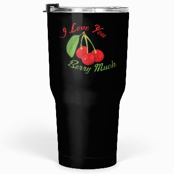 Discover I Love You BERRY Much Tumblers 30 Oz