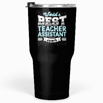 Discover Worlds Best Teacher Assistant Ever Funny Tumblers 30 Oz