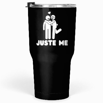 Discover juste me - funny Pride quote lgbt community Tumblers 30 Oz