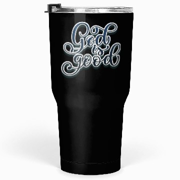 Discover God is Good Tumblers 30 Oz