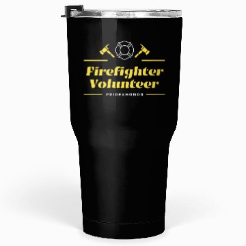 Discover Firefighter Volunteer Pride and Honor Tumblers 30 Oz