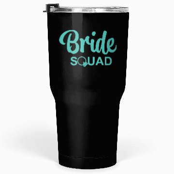 Discover Bride Squad Be Do Team Tumblers 30 Oz