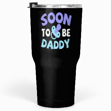 Discover Soon To Be Daddy Tumblers 30 Oz
