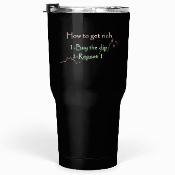 Discover how to get rich in 2 steps Tumblers 30 Oz
