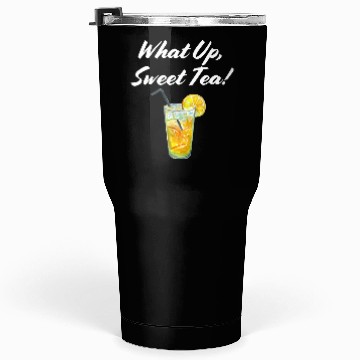 Discover What up, Sweet Tea! White Tumblers 30 Oz