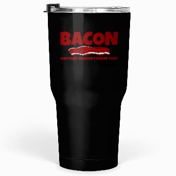 Discover Bacon Another Reason I Know That Jesus Loves Me Tumblers 30 Oz