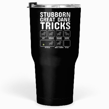 Discover Stubborn Great Dane Tricks Tumblers 30 Oz