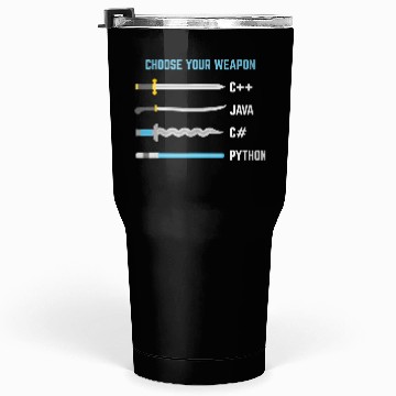 Discover Python Choose Your Weapon Funny Computer Science Tumblers 30 Oz