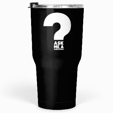 Discover Hilarious Ask A Question Sharing Knowledge Data Tumblers 30 Oz