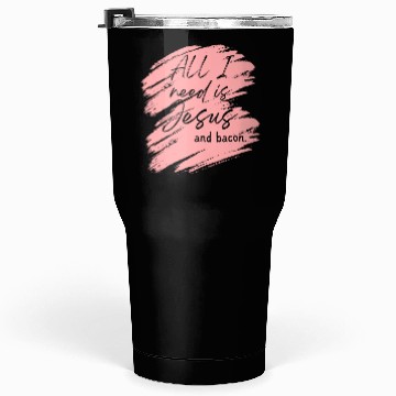Discover Jesus > Bacon. Tumblers 30 Oz