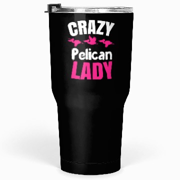 Discover Pelican Lady Birdwatching Pelican Lover Tumblers 30 Oz