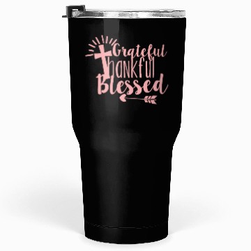 Discover Grateful Thankful And Blessed Jesus Cross Tumblers 30 Oz