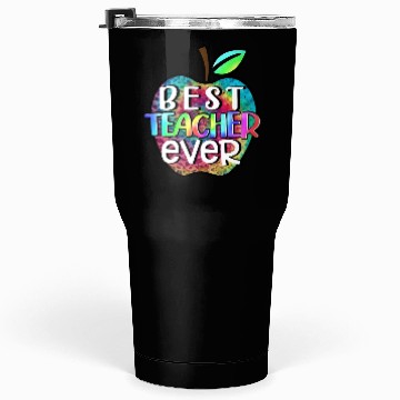 Discover Teacher, Best Teacher Ever Tumblers 30 Oz