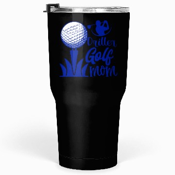 Discover Driller Golf Mom Tumblers 30 Oz