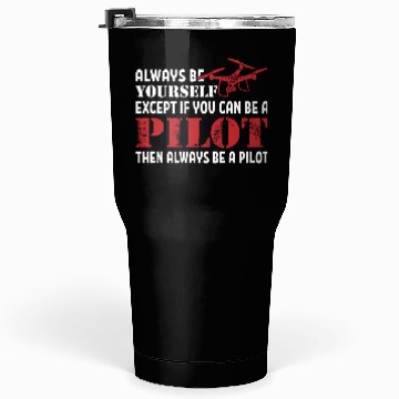 Discover Except If you Can Be A Pilot Drone Tumblers 30 Oz