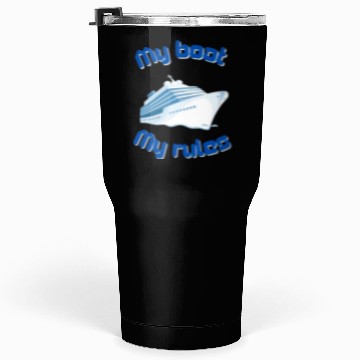 Discover My Boat My Rules Tumblers 30 Oz
