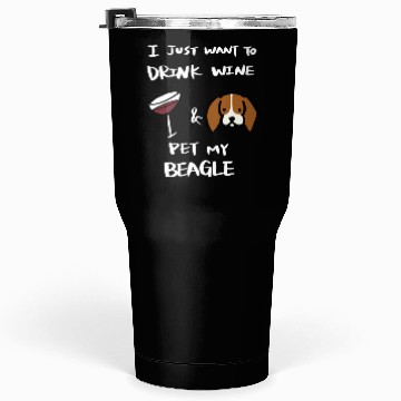Discover Drink Wine And Pet My Beagle Tumblers 30 Oz