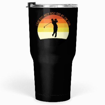 Discover Funny Golf Tumblers 30 Oz Tumblers 30 Oz