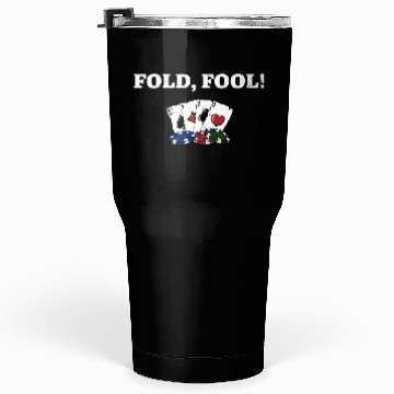Discover Fold Fool Card Games Funny Card Player Humor Tumblers 30 Oz